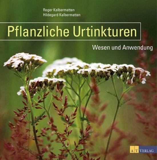 Pflanzliche Urtinkturen